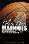 Glory Days: Legends of Illinois High School Basketball Glory Days: Legends of Illinois High School Basketball