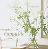 Recipe for a Happy Life Recipe for a Happy Life