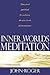 Inner Worlds of Meditation by John-Roger