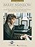 The Barry Manilow Anthology | Piano, Vocal, and Guitar Songbo... by Barry Manilow