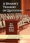 A Speaker's Treasury of Quotations: Maxims, Witticisms and Quips for Speeches and Presentations A Speaker's Treasury of Quotations: Maxims, Witticisms and Quips for Speeches and Presentations
