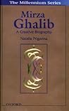 Mirza Ghalib: A Creative Biography