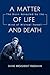 A Matter of Life and Death:...