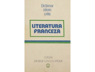 Literatura franceza. Dictionar istoric critic