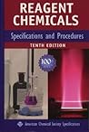 Reagent Chemicals: Specifications and Procedures (AMERICAN CHEMICAL SOCIETY, COMMITTEE ON ANALYTICAL REAGENTS// REAGENT CHEMICALS: AMERICAN CHEMICAL SOCIETY SPECIFICATIONS)