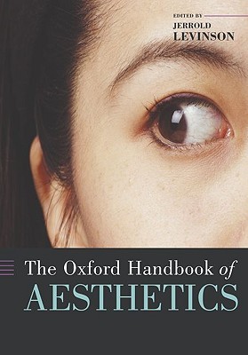 The Oxford Handbook of Aesthetics (Paperback)