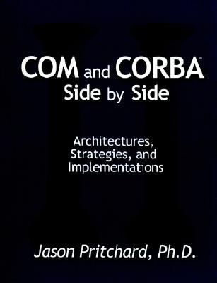 COM and CORBA Side by Side: Architectures, Strategies, and Implementations (Paperback)