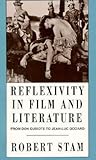 Reflexivity in Film and Literature: From Don Quixote to Jean-Luc Godard Reflexivity in Film and Literature: From Don Quixote to Jean-Luc Godard