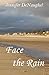 Face the Rain by Jennifer DeNaughel