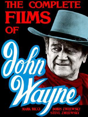 The Complete Films Of John Wayne (Paperback)