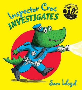 Whoops-a-Daisy World: Inspector Croc Investigates (Hardcover)