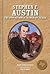 Stephen F. Austin: The Son Becomes Father of Texas (Texas Heroes for Young Readers, 6)
