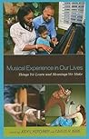 Musical Experience in Our Lives: Things We Learn and Meanings We Make