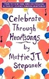 Celebrate Through Heartsongs by Mattie J.T. Stepanek Celebrate Through Heartsongs by Mattie J.T. Stepanek