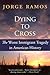 Dying to Cross: The Worst Immigrant Tragedy in American History – An Investigative Account of Human Trafficking and Survivors