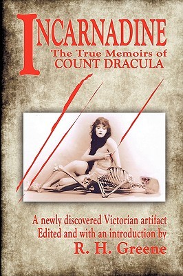 Incarnadine, Volume One: The True Memoirs of Count Dracula (Hardcover)