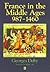 France in the Middle Ages 987-1460: From Hugh Capet to Joan of Arc