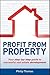 Profit from Property by Philip Thomas