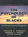 The Psychology of Blacks: An African Centered Perspective