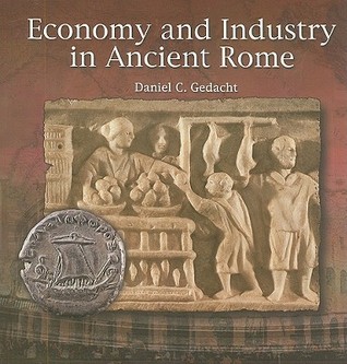 Economy and Industry in Ancient Rome (Primary Sources of Ancient Civilizations)