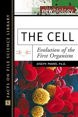 The Cell: Evolution of the First Organism (New Biology)