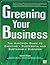 Greening Your Business by Daniel Sitarz