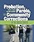 Probation, Parole, and Community Corrections in the United States