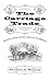 The Carriage Trade: Making Horse-Drawn Vehicles in America (Studies in Industry and Society, 20)
