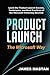 Product Launch the Microsoft Way by James Mastan