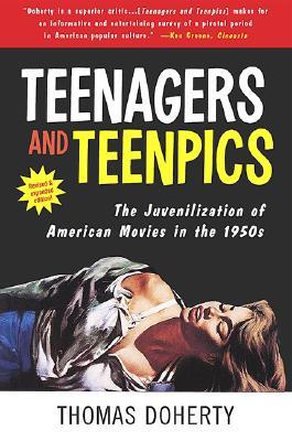 Teenagers and Teenpics: The Juvenilization of American Movies in the 1950s (Paperback)