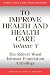To Improve Health and Healt...