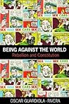 Being Against the World: Rebellion and Constitution (Birkbeck Law Press)