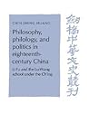 Philosophy, Philology, and Politics in Eighteenth-Century China: Li Fu and the Lu-Wang School under the Ch'ing (Cambridge Studies in Chinese History, Literature and Institutions)