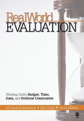 RealWorld Evaluation: Working Under Budget, Time, Data, and Political Constraints