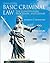 Basic Criminal Law: The Constitution, Procedure, and Crimes