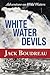 Whitewater Devils: Adventure on Wild Waters