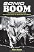 Sonic Boom!: The History of...