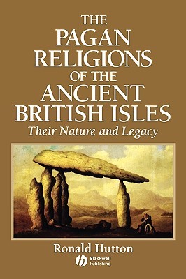 The Pagan Religions of the Ancient British Isles: Their Nature and Legacy (Paperback)