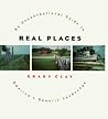 Real Places: An Unconventional Guide to America's Generic Landscape Real Places: An Unconventional Guide to America's Generic Landscape