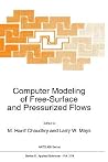 Computer Modeling of Free-Surface and Pressurized Flows (NATO Science Series E:, 274) Computer Modeling of Free-Surface and Pressurized Flows (NATO Science Series E:, 274)