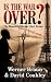 Is The War Over? The Memoir...