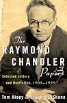 The Raymond Chandler Papers: Selected Letters and Nonfiction 1909-1959
