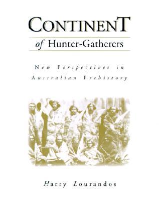 Continent of Hunter-Gatherers: New Perspectives in Australian Prehistory (Paperback)