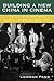 Building a New China in Cinema: The Chinese Left-Wing Cinema Movement, 1932-1937: The Chinese LeftWing Cinema Movement, 1932-1937