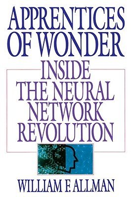 Apprentices of Wonder: Inside the Neural Network Revolution (Paperback)