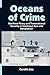 Oceans of Crime: Maritime Piracy and Transnational Security in Southeast Asia and Bangladesh