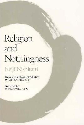 Religion and Nothingness (Nanzan Studies in Religion and Culture) (Volume 1)
