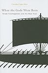 When the Gods Were Born: Greek Cosmogonies and the Near East When the Gods Were Born: Greek Cosmogonies and the Near East