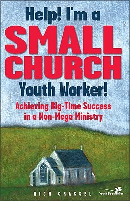 Help! I'm a Small Church Youth Worker! (Paperback)