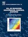 CO2 in Seawater: Equilibrium, Kinetics, Isotopes (Volume 65) (Elsevier Oceanography Series, Volume 65)